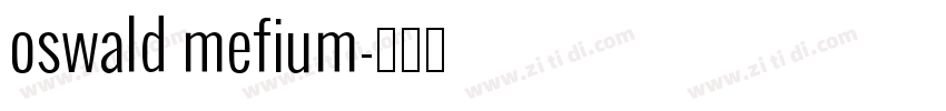 oswald mefium字体转换